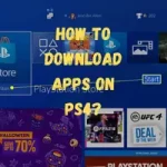 How To Download Apps On PS4