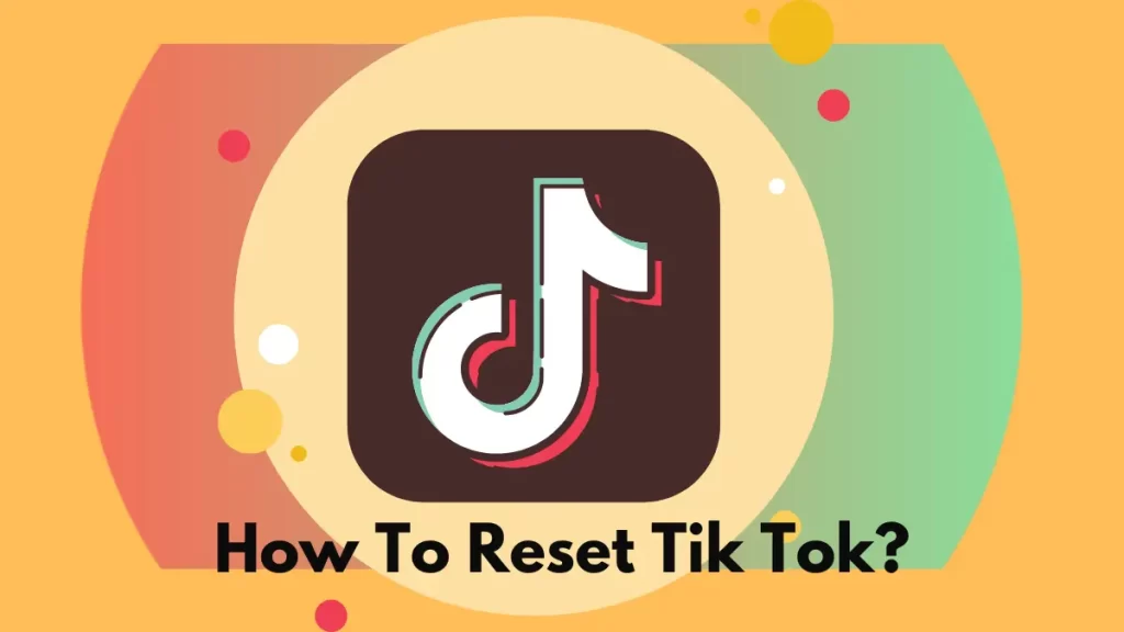How To Reset Tik Tok Password
