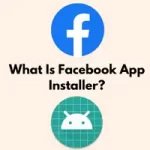 What Is Facebook App Installer?